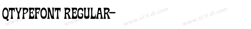 Qtypefont Regular字体转换 Qtypefont Regular字体转换